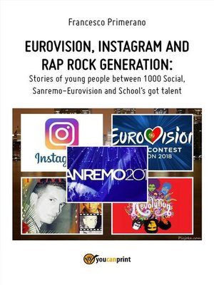 cover image of Eurovision, Instagram and rap rock generation. Stories of young people between 1000 Social, Sanremo-Eurovision and School's got talent